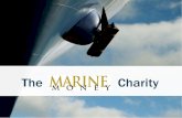 The Charity - Marine Money PM … · There are many ways to raise money for charity… There are many ways to raise money for charity… The 2018 Marine Money Charity Committee .