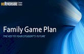 Family Game Plan - University of California, Riversidestudents673.ucr.edu/docsserver/careercenter/Family Game Plan Sum… · •Career Center Services •Career Center Family Message.