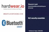 BLE security essentials workshop - hardwear.io essentials.pdf · BLE security essentials Sławomir Jasek slawomir.jasek@smartlockpicking.com @slawekja Hardwear.io, Hague, 13.09.2018