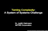 Taming Complexity A System of Systems Challenge · SoS Pain Points • 2012 INCOSE survey identified seven ‘pain points’ raising ... complexities of SoS interdependencies and