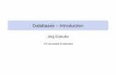 Databases – Introductionjoerg.endrullis.de/databases/00_introduction.pdf/00_introduction.pdf · Databases A database (DB) is a collection of data with a certain logical structure