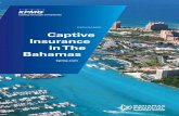 INSURANCE Captive Insurance in The Bahamas · groups often use captives for this reason. Cash Flow and Investment Benefits Having your own insurance company allows the owner to control