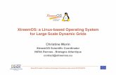XtreemOS: a Linux-based Operating System for Large Scale ...Next Generation Grids "A fully distributed, dynamically reconfigurable, scalable and autonomous infrastructure to provide