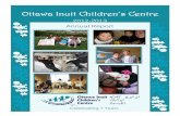 Ottawa Inuit Children’s Centre - Inuuqatigiitinuuqatigiit.ca/wp-content/uploads/2013/11/OICCAnnual... · 2013-11-07 · A Message from the Executive Director As I look out the window