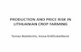 PRODUCTION AND PRICE RISK IN LITHUANIAN CROP FARMING_Krisciukaitien… · regions; –to analyse factors influencing revenue change. Methods and data used •Methods: ... Tauragė