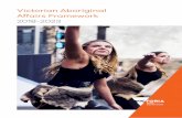 Victorian Aboriginal Affairs Framework · Victoria’s Aboriginal communities continue to strengthen and grow with the ongoing practice of language, lore and cultural knowledge. We