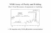 NMR Assay of Purity and Folding - Università degli Studi ... · • Since nobody looked at proteins by NMR until the mid ‘80s, there were no good parametrizations or good reference