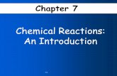 Chemical Reactions: An Introduction€¦ · •Learn the signals that show a chemical reaction has occurred. •Learn to identify the characteristics of a chemical reaction and the