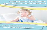 Childcare Vouchers Employee Information Vouc… · Childcare Vouchers help working parents to save money on their childcare costs. Childcare can be amongst one of the largest outgoings