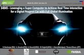 Leveraging a Super Computer to Achieve Real Time ... · S4845 - Leveraging a Super Computer to Achieve Real Time Interaction for a Digital Peugeot Car with Full Global Illumination