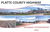 PAVEMENT SYSTEM REPORT - Platte County, Nebraska COUNTY PAVEMENT RE… · asphalt sealed roads in varying thickness and condition. Most of these roads began life as asphalt seal coats