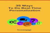 35 Ways To Do Real-Time Personalization · personalization has been proven to improve engagement, conversion rates and customer. experiences for B2B and B2C companies. Marketers are
