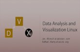 V Data Analysis and D X Visualization Linux - SecVizsecviz.org/files/VizSec2008_DAVIX.pdfInside the CD • Live Linux CD system based on SLAX 6 - Software packages are modularized