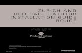ZURICH AND BELGRADE BATHTUB INSTALLATION GUIDE ROUGE · 2020-07-20 · ZURICH AND . BELGRADE BATHTUB INSTALLATION GUIDE ROUGE ⳯⬱⬮⬦⬪⬨⬨⬨⬦⬪⬭⬪⬦⬨⬨ⱆⳲ INSTALLATION