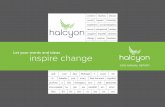 inspire change - Halcyon · extraordinary contributions of Shinola, the Honorable Mitch Landrieu, and filmmaker Lee Daniels. Invigorated (do we ever get tired?), we hosted two international