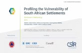 Profiling the Vulnerability of South African Settlements...Profiling the Vulnerability of South African Settlements Workstream3 Methodology 2019 Authors: Alize le Roux, Elsona van