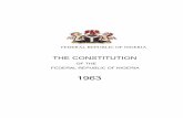 THE CONSTITUTION · THE CONSTITUTION OF THE FEDERAL REPUBLIC OF NIGERIA 1963 . Author: Administrator Created Date: 1/22/2003 11:40:41 AM ...