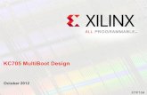 XTP104 - KC705 MultiBoot Design€¦ · MultiBoot Capability – FPGA application controlled configuration – Bitstream selection of multiple applications . Safe Update – Golden