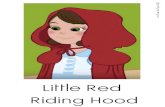 Little Red Riding Hood - maitressedelaforet.fr · The Little Red Riding Hood meets The Big Bad Wolf in the wood. He seems nice ! Grandma is sick. Go to her house and bring her some