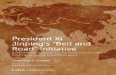 President Xi Jinping’s “Belt and Road” Initiative · building the “Silk Road Economic Belt” and a counterpart “21st Century Maritime Silk Road,” collectively referred