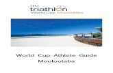 World Cup Athlete Guide Mooloolaba...Mooloolaba also boasts some of the best weather conditions in the world with an average summer temperature of 28 degrees C and winter temperature