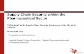 Supply Chain Security within the Pharmaceutical …...Supply Chain Security within the Pharmaceutical Sector TAPA Asia Pacific Supply Chain Security Conference in Ho Chi Minh, Vietnam