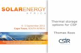 Thermal storage options for CSP Thomas Roos...Different CSP systems: different TES •No one single TES type for all CSP systems Config. HTF TES Trough Oil MS: 2-tank, or 1-tank thermocline