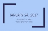 JANUARY 24,  

JANUARY 24, 2017 Get out stuff for notes The Enlightenment Notes
