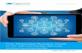 Thirty Measurable Business Cases for IoT with Connected ...€¦ · IoT requires a device with a sensor and internet connec-tivity, but the communication between devices is not a