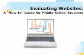 Evaluating Websites · Why it’s important… Websites,&don’thave&to&go& through&along&editorial&process& involving&awhole&army&of&people& proofreading,&checking&facts,&and&