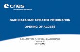 SADE DATABASE UPDATED INFORMATION OPENING OF ACCESS€¦ · SADE DATABASE UPDATED INFORMATION OPENING OF ACCESS D.BLUMSTEIN, P.HENRY, S.LACHERADE CNES-CST DCT/SI/MO. GSICS – GRWG-IV