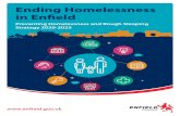 Ending Homelessness in Enfield - Home · Enfield Council · the longer-term, making it harder to put in place longer term approaches to preventing and addressing homelessness. There