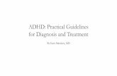 ADHD: Practical Guidelines for Diagnosis and Treatment · Children with ADHD have problems with peer relationships and are more likely to ... Drug “holidays” are an option because