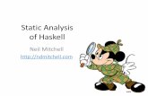 Static Analysis of Haskell - ndmitchell.com · •Static analysis is cool, we should do more of it –Generally, whole program is easiest to prototype –GH doesnt make that very