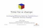 Leveraging Efficiency Gains by Transforming a Customer Services … · 2011-02-17 · Oct 2005 Time for a change Leveraging Efficiency Gains by Transforming a Customer Services Strategy