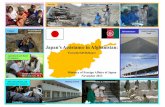 Japan’s Assistance in Afghanistan...around US$3 billion of assistance to Afghanistan in about 5 years from 2012 in the fields of socio-economic development and enhancement of security