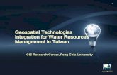 Geospatial Technologies Integration for Water Resources Management … · 2012-07-19 · Geospatial Technologies Integration for Water Resources Management in Taiwan GIS Research