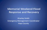 Memorial Weekend Flood Response and Memorial Weekend Flood Response and Recovery Kharley Smith Emergency
