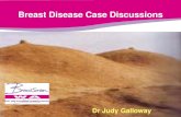 Breast Disease Case Discussions · Benign Mastalgia Exclude significant pathology and reassure True breast pain very common (but differentiate from referred chest wall pain ) Hormone