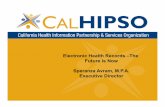 Electronic Health Records –The Future is Now Speranza ...€¦ · California Medical Association (CMA) ... • Inland Empire EHR Resource Center – Riverside and San Bernardino
