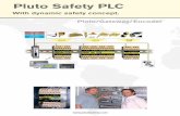 Pluto Safety PLC · 2012-02-07 · Pluto is an All-Master-System for dynamic and static safety circuits where the inputs and other information are shared on a databus. Several safety