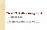 To Kill A Mockingbird€¦ · Dill suggests they try to draw Boo Radley from his house. ... When Mr. Radley dies, Boo’s brother Nathan came to live in the house with Boo. Dill and