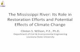 The Mississippi River and its Role in Restoration Effortsdoctorflood.rice.edu/SSPEED_2008/downloads/Day3/8_Willson.pdf · Karadogan, Nathan Dill, Ryan Waldron, Joseph Tsai, Samantha