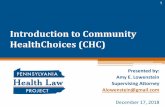 Introduction to Community HealthChoices (CHC)...Dec 17, 2018  · Monthly email newsletter Policy Advocacy 2. Agenda • What is CHC? • How Does My Insurance Work Now? • How Will