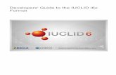 Developers' Guide to the IUCLID i6z Format · Developers' Guide to the IUCLID i6z Format i Changes to this document Version Changes Date 1.0 1st version 06/02/2020 Legal notice The