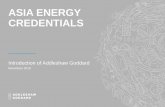 Asia energy credentials - Addleshaw Goddard · OIL AND GAS - MIDSTREAM A few examples of the collective experience of our lawyers (including their pre-AG experience): • An international