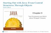 Starting Out with Java: From Control Structures Through ... · – CharacterTest.java – CustomerNumber.java • The Characterclass provides two methods that will change the case