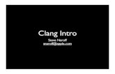 clang-intro (8 1 08) - llvm.orgllvm.org/devmtg/2008-08/Naroff_Clang.pdf · Sema Parser Preprocessor Lexer clang -fsyntax-only If the language element is well formed, an Abstract Syntax
