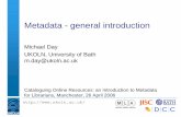 Michael Day UKOLN, University of Bath m.day@ukoln.ac · Cataloguing Online Resources, Manchester, 26 April 2006 Resource discovery (1) – A basic function of metadata – Part of