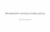 Nineteenth-century trade policypkrugman/Nineteenth_century_policy.pdf · The big story: trans-Atlantic divergence Britain moves to free trade with repeal of the Corn Laws US moves